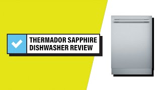 Thermador Sapphire Dishwasher InDepth Review – Reviewed amp Approved [upl. by Nosnej]