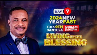 LIVING IN THE BLESSING  NEW YEAR FAST DAY 7 EVENING WITH REV NTIA I NTIA  TUES 9TH JAN 2024 [upl. by Breena931]