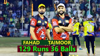 Fight for Semi Final Taimoor Mirza Fahad vs Chandu  Tehri Pindi 129 runs 36 Balls [upl. by Clarkson]