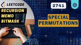 Special Permutations  Leetcode 2741  Recursion  Memo  Bitmasking  Weekly 350 [upl. by Hibbert]