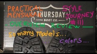 Practical Menswear Style Journey 111  Thursday Boots Overview  Model Review semicomprehensive [upl. by Nevur]