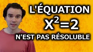 Léquation x²2 nest pas résoluble  Micmaths [upl. by Ynahteb994]