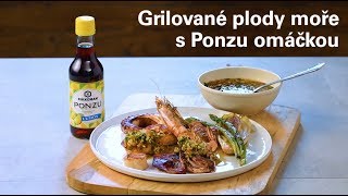 Recept Grilované plody morě s Ponzu omáčkou [upl. by Damita762]