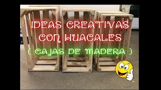 Ideas Creativas con huacales cajas de madera  Los Hobbies de Yola [upl. by Derraj]