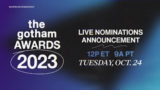 The Gotham Awards  2023 Nominations Announcement [upl. by Eecyaj]