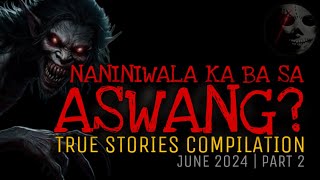 ASWANG  True Stories Compilation  June 2024  Part 2 [upl. by Mia]