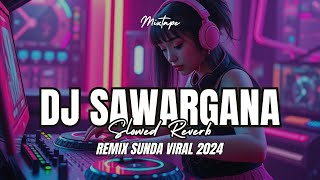 DJ SAWARGANA FULL BASS DJ SUNDA VIRAL TERBARU 2024 LORA FVNKY REMIX [upl. by Asilla]