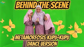 Behind The Scene quotMetamorfosis Kupukupu Dance Versionquot [upl. by Gnilrad]