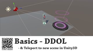 Basic Unity  DDOL amp Teleport to new scene [upl. by Intruoc]