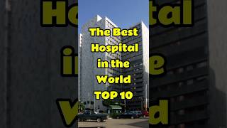 The Best Hospital In the World 🌎🔥 top10 hospital shorts [upl. by Benzel]