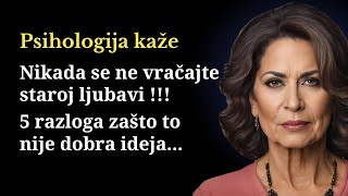 Nikad se ne vraćajte staroj ljubavi – 5 razloga zašto to nije dobra ideja [upl. by Yursa937]