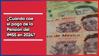 Pensiones IMSS 2024 Fechas de depósitos y cuánto se paga en pensión por cesantía [upl. by Genaro]