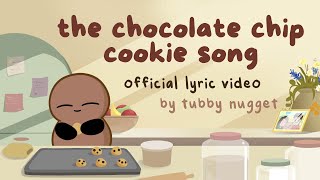 The Chocolate Chip Cookie Song Official Lyric Video [upl. by Izaak]