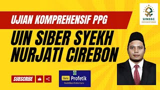 Ujian Komprehensif PPG UIN Siber Syekh Nurjati Cirebon Batch 1 Tahun 2024 [upl. by Lesser]