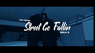 Bala G Street Go falling Ft Mark Delman  Prod by KBeatz [upl. by Whalen28]