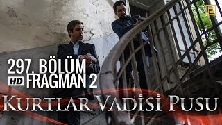 Kurtlar Vadisi Pusu 297 Bölüm Fragmanı 2 [upl. by Eekorehc]