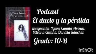 podcast sobre quotel duelo y la pérdidaquot del libro lo que no tiene nombre de piedad bonnnett [upl. by Eniamerej]