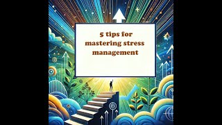 5 tips for mastering stress management [upl. by Fabriane]