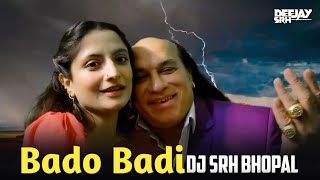 Bado Badi  Circuit Mix  Dj Srh Bhopal  Chahat Fateh Ali Khan  New Viral Song [upl. by Joice]