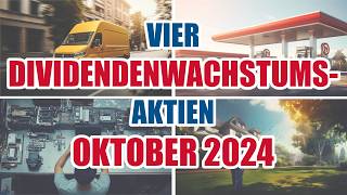 Vier DIVIDENDENWACHSTUMSAKTIEN Oktober 2024 [upl. by Swope347]