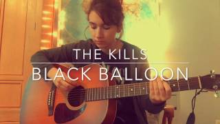 Black Balloon  The Kills Cover [upl. by Judd287]