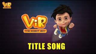 Vir The Robot Boy  Official Title Song [upl. by Yelserp]