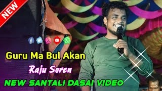 New Santali Dasai Video 2024  Guru Ma Bul Akan  Raju Soren Program Dasai Song 2024 [upl. by Yonita]