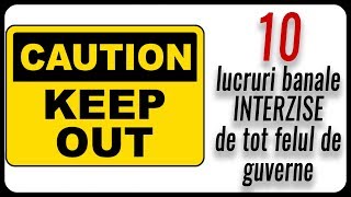 10 lucruri banale INTERZISE de guverne [upl. by Sansbury685]