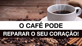 O Café pode Reparar o seu Coração [upl. by Ecurb]