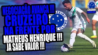 CRUZEIRO NA FRENTE E JA SABE O VALOR PARA CONTRATAR MATHEUS HENRIQUE [upl. by Klaus]