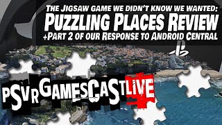 Puzzling Places Review  QuestPSVR2 Android Central Response PART 2  PSVR GAMESCAST LIVE [upl. by Eceinal920]