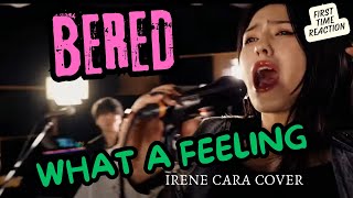 BERED  WHAT A FEELING IRENE CARA COVER  FIRST TIME REACTION [upl. by Aytida76]