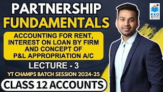 Partnership Fundamentals  3  Important Accounting  Class 12 Accounts 202425  CA Parag Gupta [upl. by Ecertal]