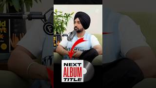 Diljit Dosanjh next album Title [upl. by Joannes]