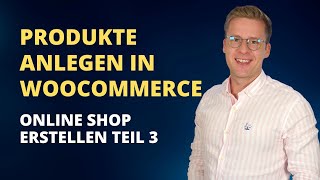 WooCommerce Produkt anlegen  Online Shop Erstellen Teil 3 [upl. by Tonneson]