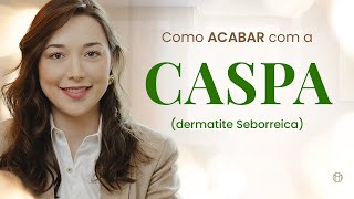 VEJA como ACABAR com a sua CASPA [upl. by Beatrice]