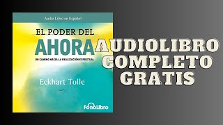 El Poder del Ahora Un Camino hacia la Realización Espiritual  Audiolibro  de Eckhart Tolle [upl. by Ernestus]