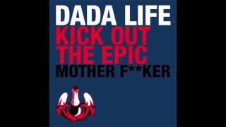 Dada Life  Kick Out The Epic Motherfker [upl. by Mcginnis731]