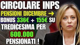 CIRCOLARE INPS ⚠️ PENSIONI DICEMBRE ➜ BONUS 336€  155€ su TREDICESIMA per 600000 PENSIONATIquot [upl. by Leiuqeze]