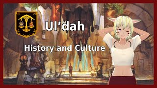 Uldahs History and Culture  Lore of Eorzea FFXIV [upl. by Mandi965]