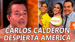 😱Carlos Calderón SE PRONUNCIA sobre Despierta América y sus EX COMPAÑEROS [upl. by Alhsa120]