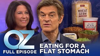 What to Eat for a Flatter Stomach  Dr Oz  S6  Ep 101  Full Episode [upl. by Ataynik]