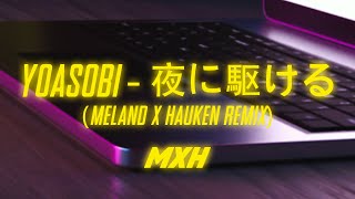 YOASOBI  Racing Into The Night Meland x Hauken Remix [upl. by Aikenahs]