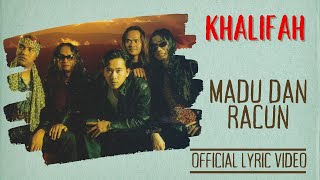 Khalifah  Madu Dan Racun Official Lyric Video [upl. by Dmitri681]