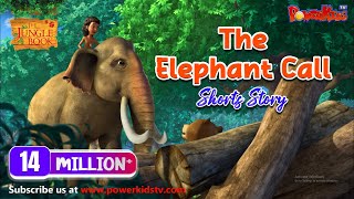 जंगल बुक  लघु कथा  The Elephant Call Short Story  Hindi Kahaniya  PowerKids TV [upl. by Stubstad]