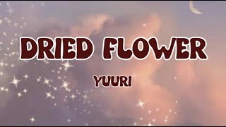 Yuuri  Dried Flower lyrics [upl. by Eustazio]