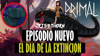 PRIMAL EPISODIO NUEVO  EL DÍA DE LA EXTINCIÓN [upl. by Symons]