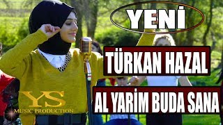 TURKAN HAZAL 🔴 AL YARIM BU DA SANA Official Video 🎧 [upl. by Rourke]