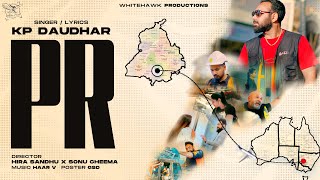 PR Official Video  KP Daudhar  WhiteHawk Productions  Latest Punjabi Song 2023 [upl. by Warfeld]