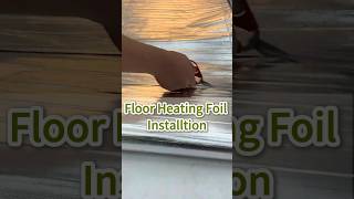 Fast amp Easy Floor Heating Foil Installation Tutorial eht diy flooring [upl. by Dylan395]